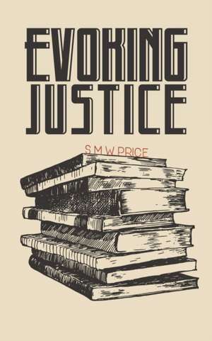 Evoking Justice de S M W Price