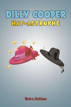 Dilly Cooper - Hat-astrophe de Moira Siobhan