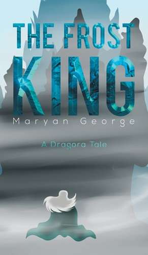 The Frost King de Maryan George