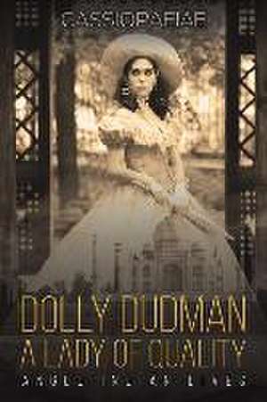 Dolly Dudman - A Lady of Quality de Cassiopaeiae .