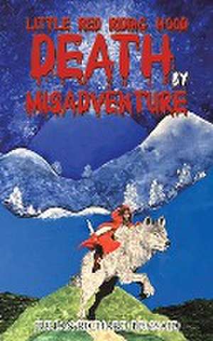 Little Red Riding Hood Death by Misadventure de Julian Richard Bensaid