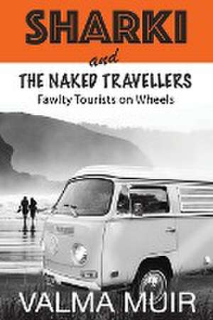 Sharki and the Naked Travellers de Valma Muir