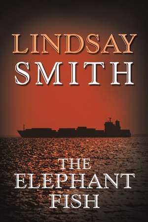 The Elephant Fish de Lindsay Smith