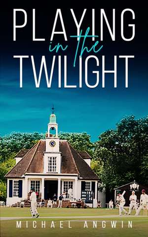 Playing in the Twilight de Michael Angwin