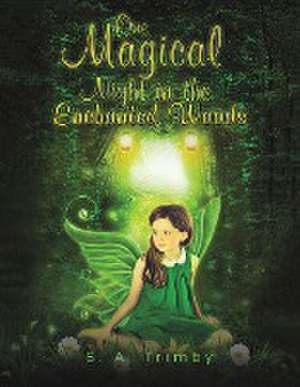 One Magical Night in the Enchanted Woods de S A Trimby