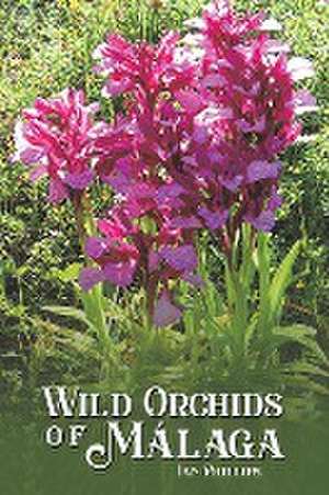 Wild Orchids of Málaga de Ian Phillips