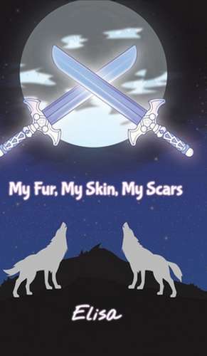 My Fur, My Skin, My Scars de Elisa