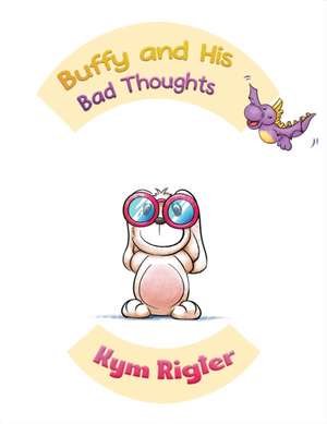 Buffy and His Bad Thoughts de Kym Rigter