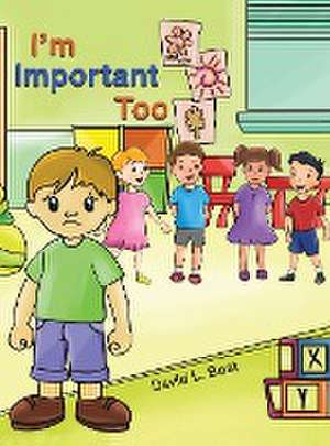 I'm Important Too de David L. Bost