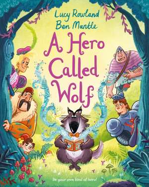 A Hero Called Wolf de Lucy Rowland