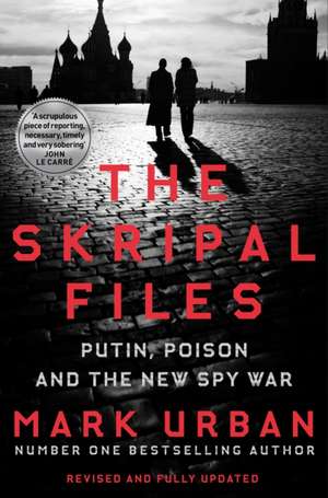 The Skripal Files de Mark Urban