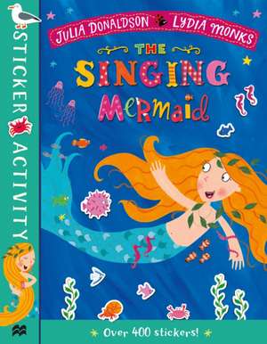 The Singing Mermaid Sticker Book de Julia Donaldson