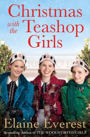 Christmas with the Teashop Girls de Elaine Everest