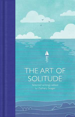 The Art of Solitude de Zachary Seager