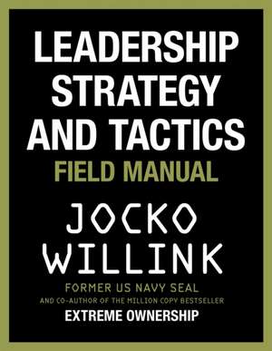 Leadership Strategy and Tactics de Jocko Willink