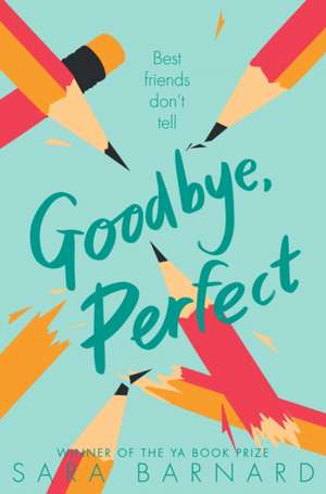 Goodbye, Perfect de Sara Barnard