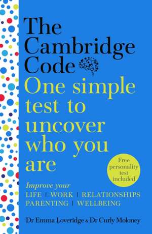 The Cambridge Code: One Simple Test to Uncover Who You Are de Curly Moloney