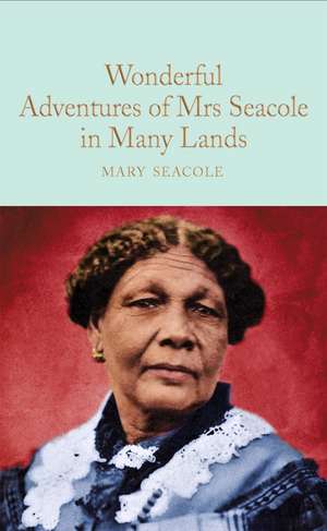 Wonderful Adventures of Mrs. Seacole in Many Lands de Mary Seacole