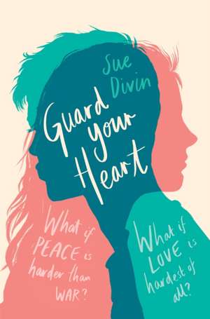 Guard Your Heart de Sue Divin