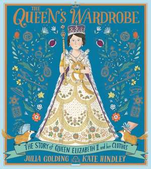 The Queen's Wardrobe de Julia Golding