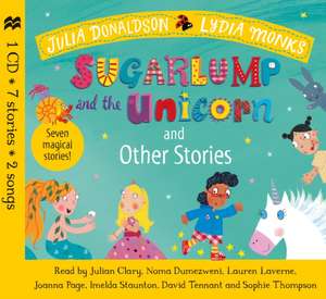 Sugarlump and the Unicorn and Other Stories de Julia Donaldson