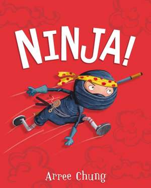 Ninja! de Arree Chung