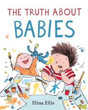 The Truth About Babies de Elina Ellis