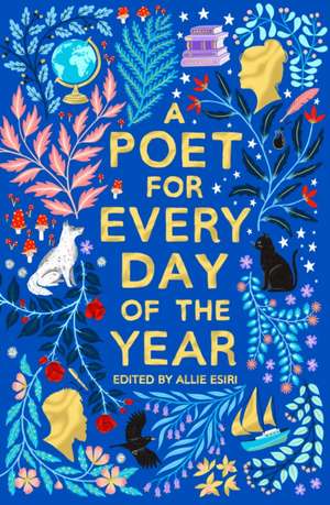 Esiri, A: Poet for Every Day of the Year de Allie Esiri