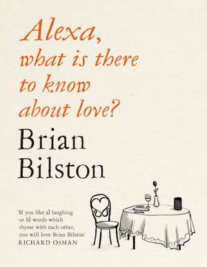 Alexa, what is there to know about love? de Brian Bilston