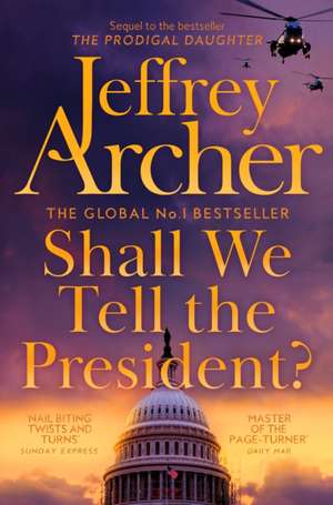 Shall We Tell the President? de Jeffrey Archer