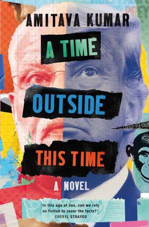 A Time Outside This Time de Amitava Kumar