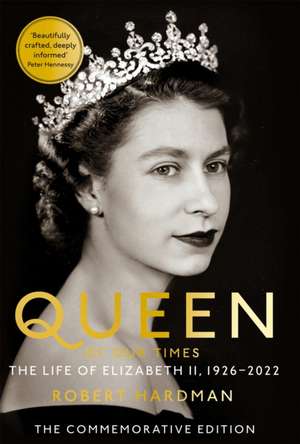 Queen of Our Times de Robert Hardman