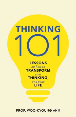 Thinking 101 de Woo-Kyoung Ahn