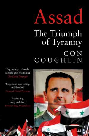 Assad: The Triumph of Tyranny de Con Coughlin