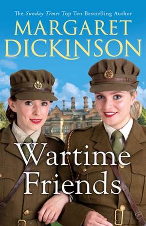 Wartime Friends de Margaret Dickinson