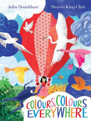 Colours, Colours Everywhere de Julia Donaldson