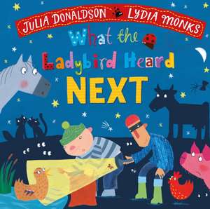 What the Ladybird Heard Next de Julia Donaldson