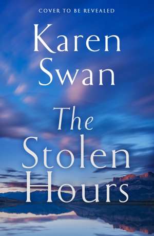 Swan, K: Stolen Hours de Karen Swan