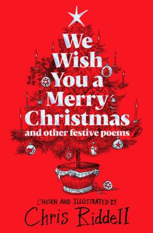 Riddell, C: We Wish You A Merry Christmas and Other Festive de Chris Riddell