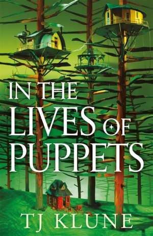 In the Lives of Puppets de Tj Klune