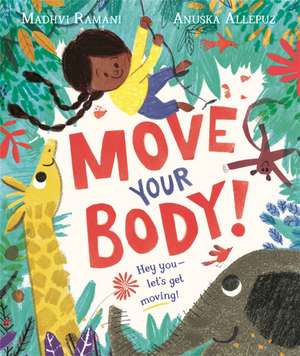 Move Your Body! de Madhvi Ramani