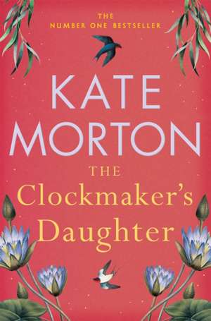 The Clockmaker's Daughter de Kate Morton