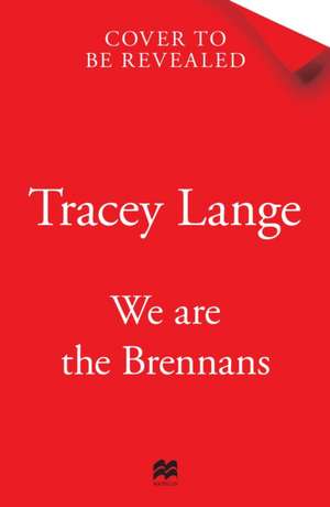 We Are the Brennans de Tracey Lange