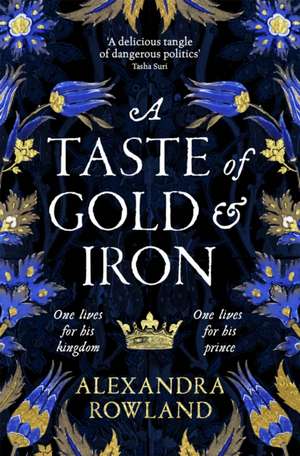 A Taste of Gold and Iron de Alexandra Rowland