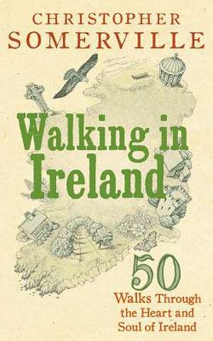 Walking in Ireland de Christopher Somerville