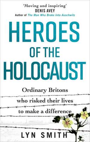 Heroes of the Holocaust de Lyn Smith