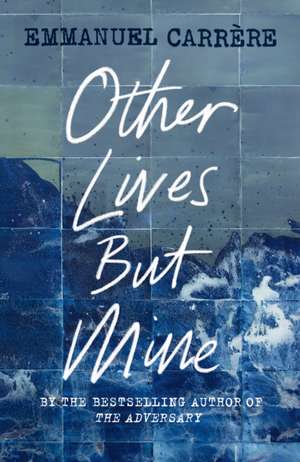 Other Lives But Mine de Emmanuel Carrere