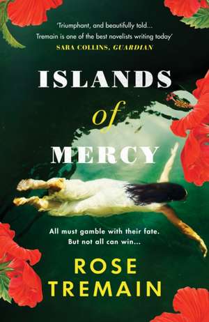 Islands of Mercy de Rose Tremain