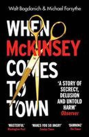 When McKinsey Comes to Town de Walt Bogdanich