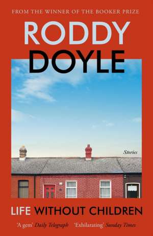 Life Without Children de Roddy Doyle